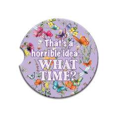 Lisa Pollock Ceramic Car Coaster - That's A Horrible Idea... What Time?