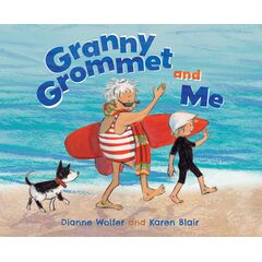 Granny Grommet And Me - Dianne Wolfer