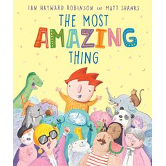 The Most Amazing Thing - Ian Hayward Robinson
