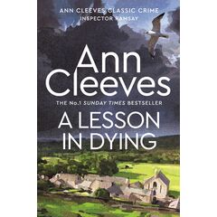 A Lesson In Dying: An Inspector Ramsay Novel 1 - Ann Creeves