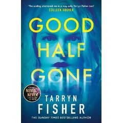 Good Half Gone - Tarryn Fisher