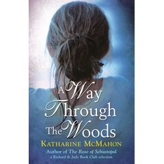Katharine Mcmahon's A Way Through The Woods