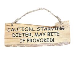 Wooden Sign - Starving Dieter