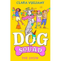 The Show Dog Squad #3 - Clara Vulliamy