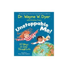 Unstoppable Me! : 10 Ways To Soar Through Life - Dr Wayne Dyer