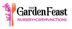 THE GARDEN FEAST NURSERY, CAFE, FUNCTIONS